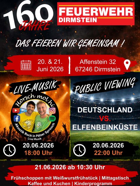160 Jahre Feuerwehr Dirmstein – Das feiern wir gemeinsam! 🚒🔥

Zwei Tage voller Stimmung, Musik und Gemeinschaft erwarten euch in Dirmstein! Kommt vorbei und feiert mit uns ein ganz besonderes Jubiläum.

Am Samstag, den 20. Juni 2026, starten wir mit Live-Musik und bester Partylaune. Ab 18:00 Uhr sorgt die Band @horsch_mol_hi für echte Feieratmosphäre. Später heißt es dann gemeinsam mitfiebern beim Public Viewing um 22:00 Uhr, wenn Deutschland auf die Elfenbeinküste trifft.

Der Sonntag, 21. Juni 2026, beginnt gemütlich ab 10:30 Uhr mit unserem traditionellen Frühschoppen und Weißwurstfrühstück. Auch wird es einen leckeren Mittagstisch, Kaffee und Kuchen sowie ein buntes Kinderprogramm für die kleinen Gäste geben.

Ob mit Freunden, Familie oder Nachbarn – kommt vorbei, genießt die tolle Atmosphäre und feiert mit uns 160 Jahre Feuerwehr Dirmstein!

📍 Wo? Affenstein 32, Dirmstein
📅 Wann? 20. & 21. Juni 2026

Wir freuen uns auf euch! 🎉
